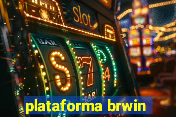 plataforma brwin